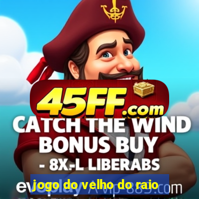 jogo do velho do raio